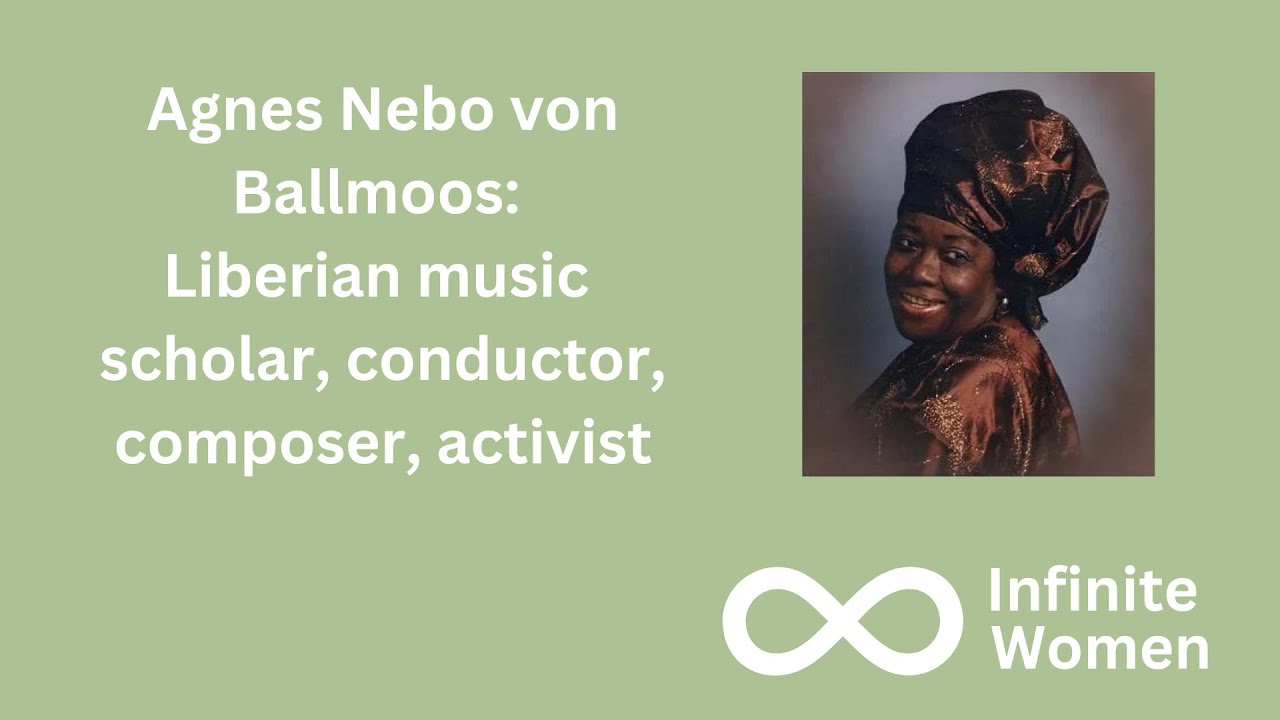 Agnes Nebo von Ballmoos: Liberian music scholar, conductor, composer, activist