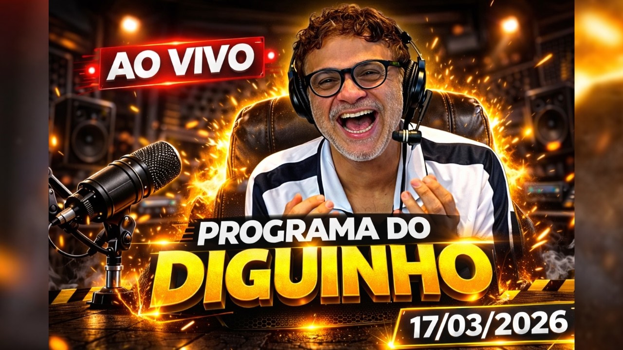 Programa do Diguinho   -  17/03/2026 #1