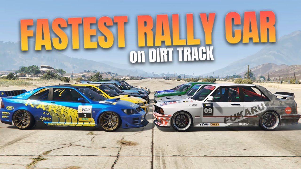 GTA 5 ONLINE - WHICH IS FASTEST RALLY CAR ON DIRT TRACK?