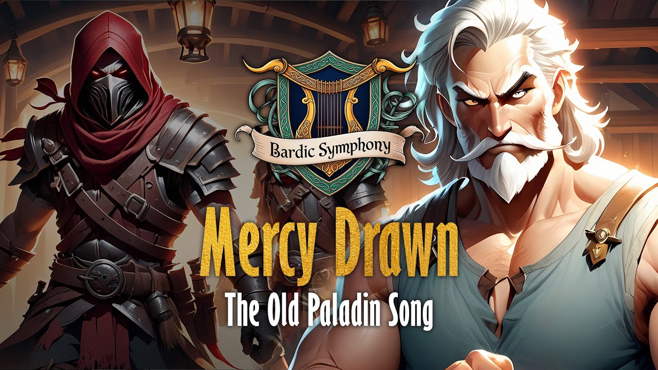 ⚔️✨😇 Mercy Drawn &ndash; The Old Paladin Song 😇✨⚔️