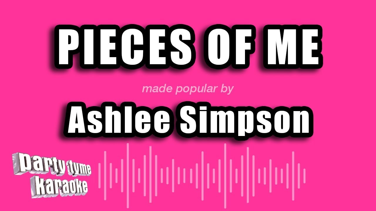 Ashlee Simpson - Pieces of Me (Karaoke Version)