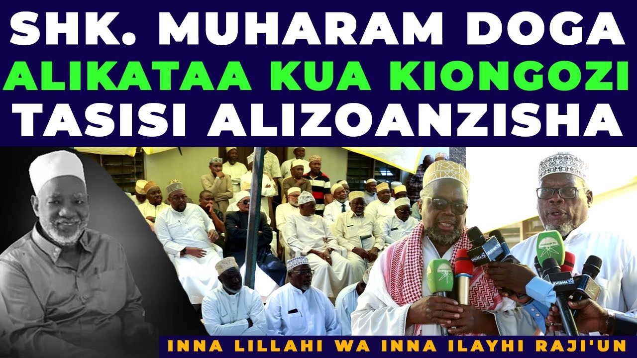 SHEIKH JUMA POLI AMUELEZEA AL MARHUMU SHEIKH DOGA TASISI ALIZOANZISHA NA SAKATA LA KUUKATAA UONGOZI