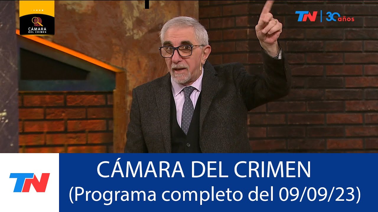 CÁMARA DEL CRIMEN (Programa completo del 09/ 09 /23)