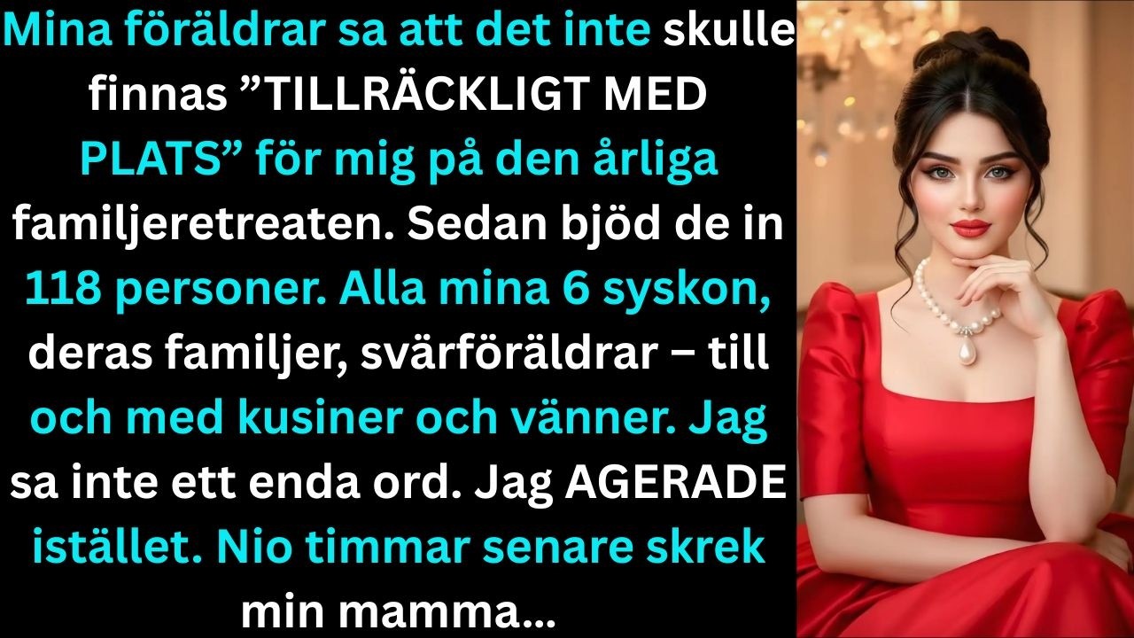 Mina föräldrar sa att det inte skulle finnas ”TILLRÄCKLIGT MED PLATS” för mig på den årliga familje…