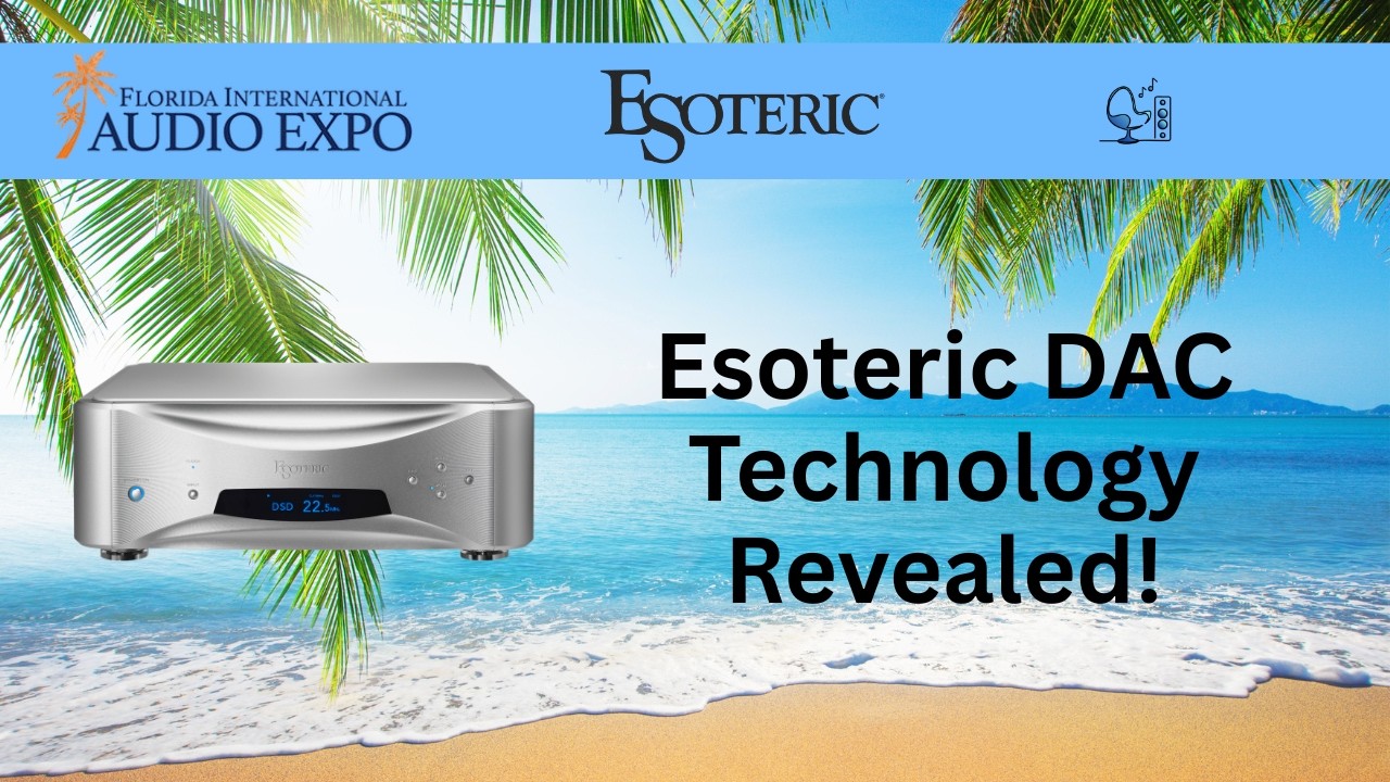 Florida Audio Show 26: Потрясающая НОВАЯ схема ЦАП от Esoteric, выполненная в супервысоком классе!