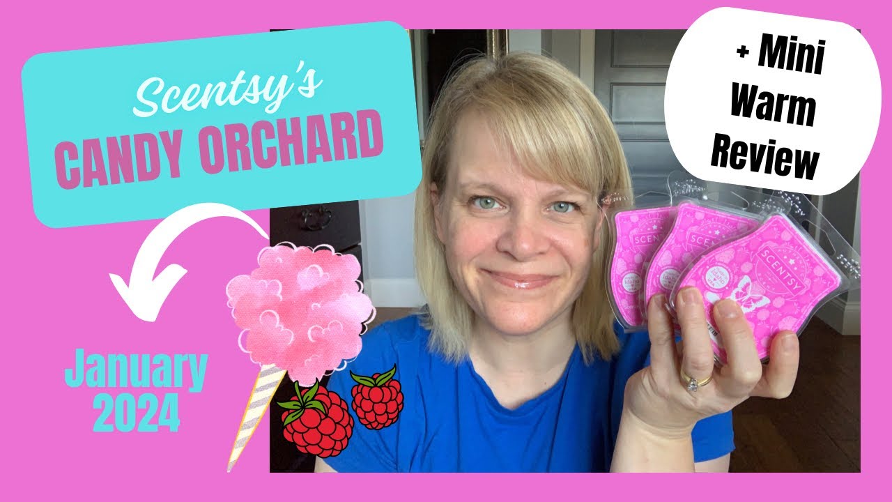 Scentsy’s Candy Orchard - January 2024 Scent of the Month with Warmed Thoughts!