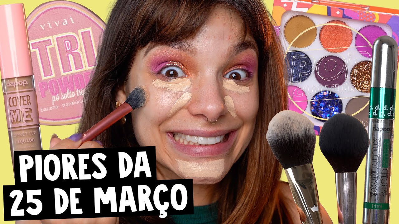 SÓ DECEPÇÃO! Testando makes da 25 de março