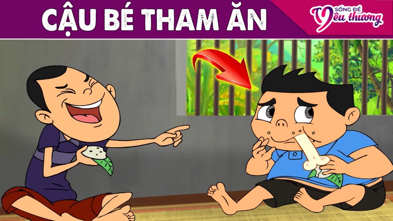 Phim Hoạt H&igrave;nh Hay ► CẬU B&Eacute; THAM ĂN - Truyện Cổ T&iacute;ch Việt Nam - Khoảnh Khắc Kỳ Diệu