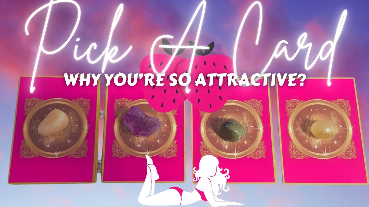 Why You’re So Attractive⁉️🍓🥵🔥🔮pick a card🔮