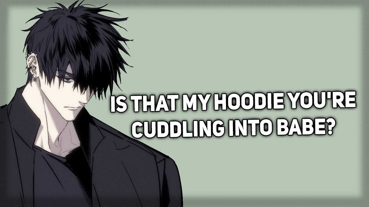 Boyfriend finds you cuddling into his hoodie [Sleep Aid] [ASMR Boyfriend]
