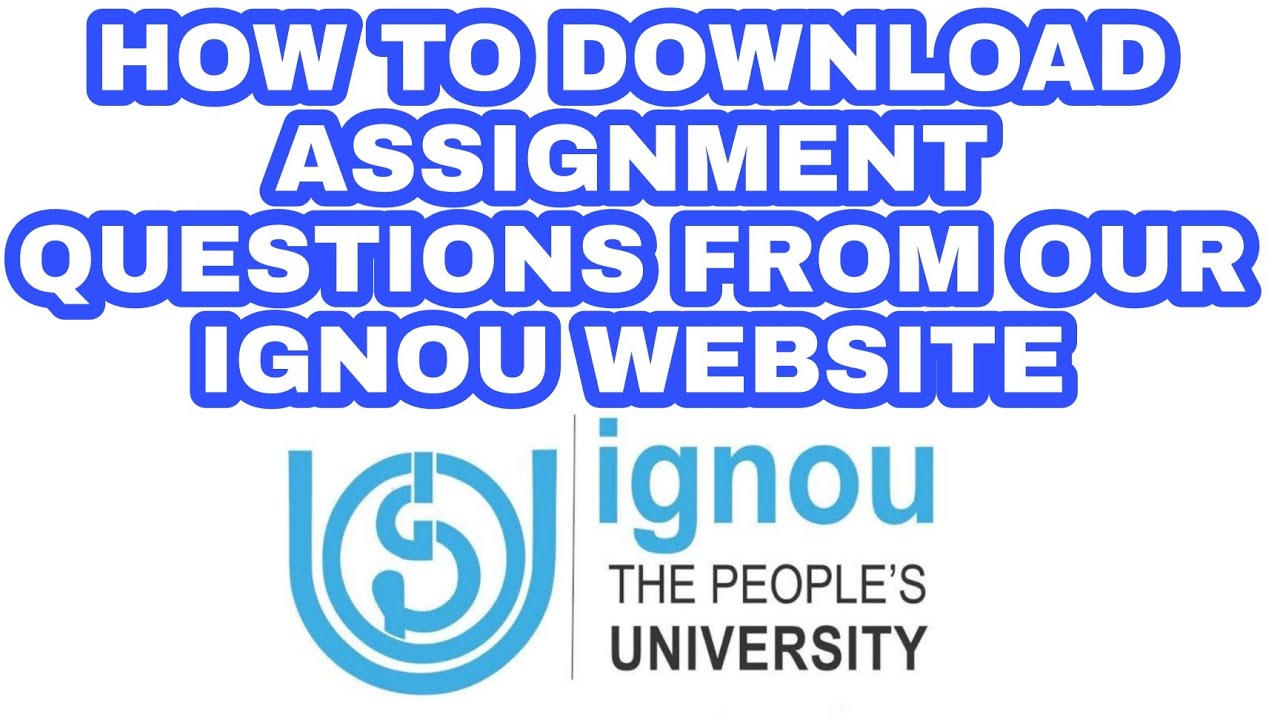 IGNOU ASSIGNMENT DOWNLOAD | IGNOU | 2020-21