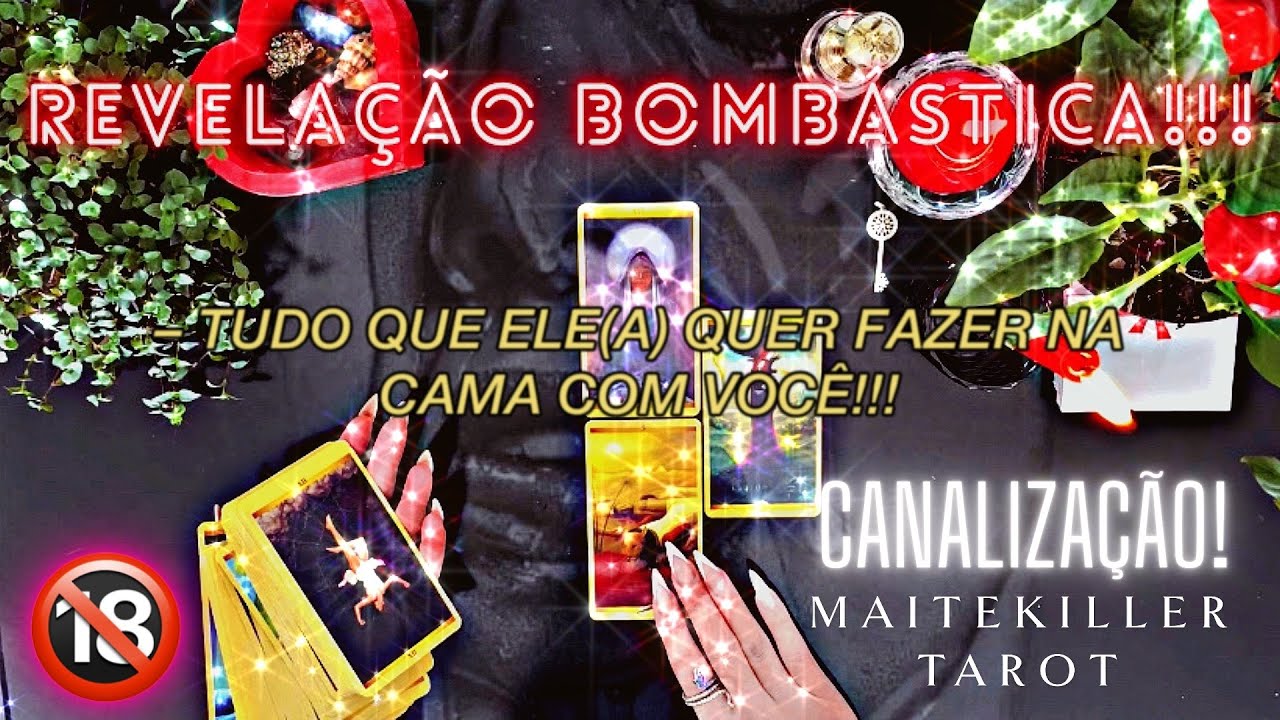 🔥REVELAÇÃO BOMBÁSTICA!❤️‍🔥TUDO QUE ELE(A) QUER FAZER NA CAMA COM VOCÊ! 💌CANALIZAÇÃO!🔥HOT TAROT🔥