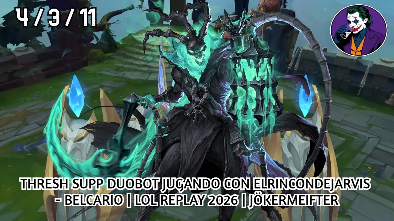 THRESH SUPP DUOBOT JUGANDO CON ELRINCONDEJARVIS - BELCARIO | LOL REPLAY 2026 | JÖKERMEIFTER