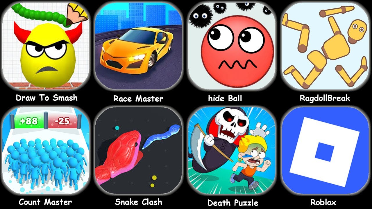 Hide Ball,Count Master,Draw To Smash,Ragdoll Break,Race Master,Thief Puzzle,Snake Clash