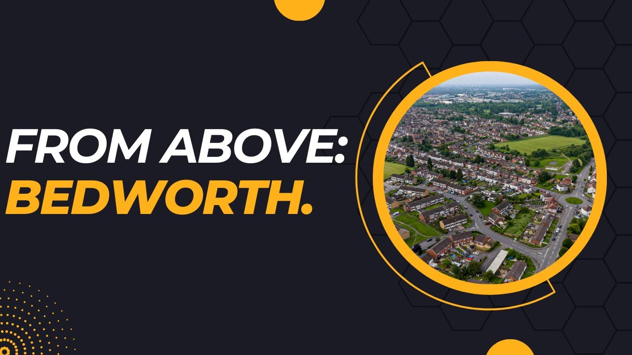 What DOES Bedworth LOOK LIKE from ABOVE?. - 03/06/24.