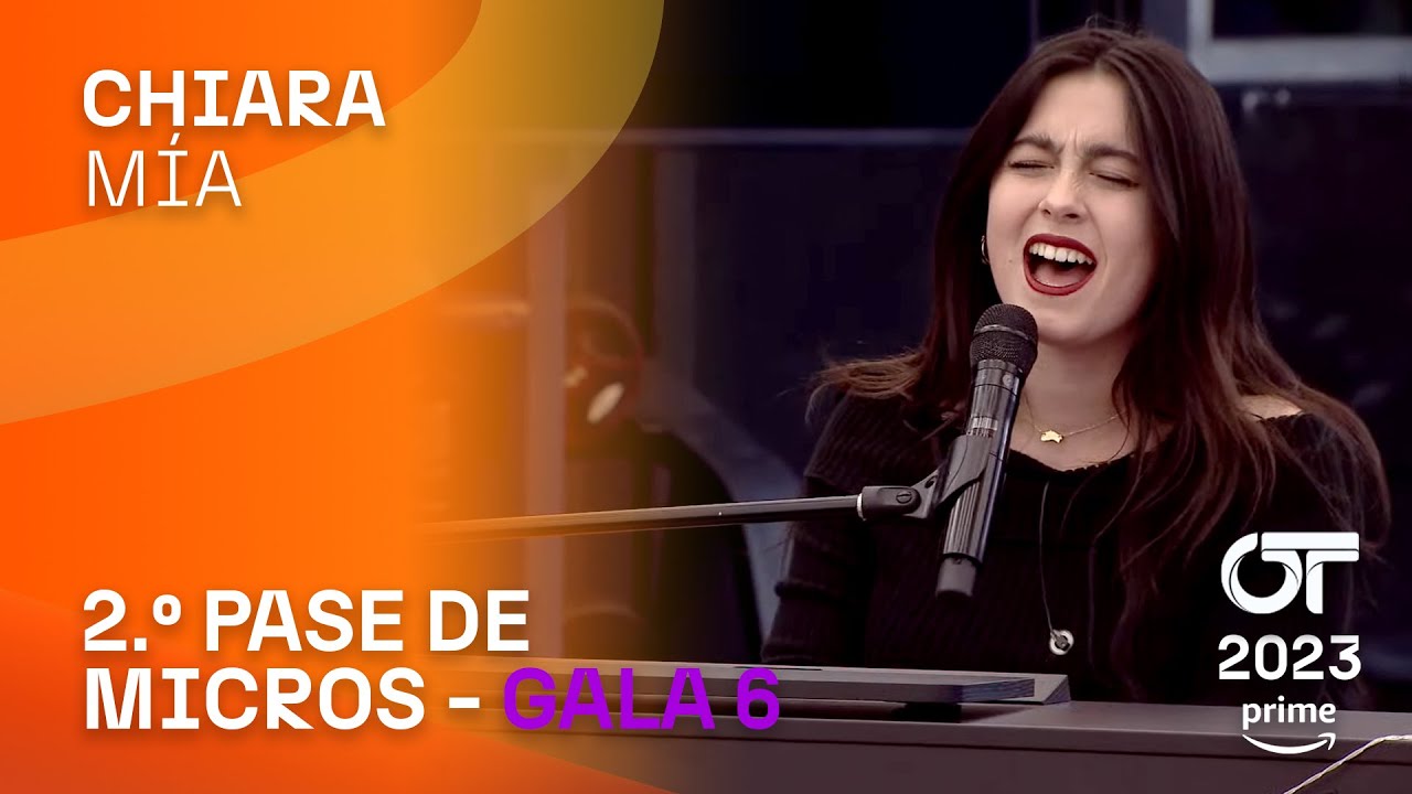 “MÍA” - CHIARA | SEGUNDO PASE DE MICROS GALA 6 | #OT2023