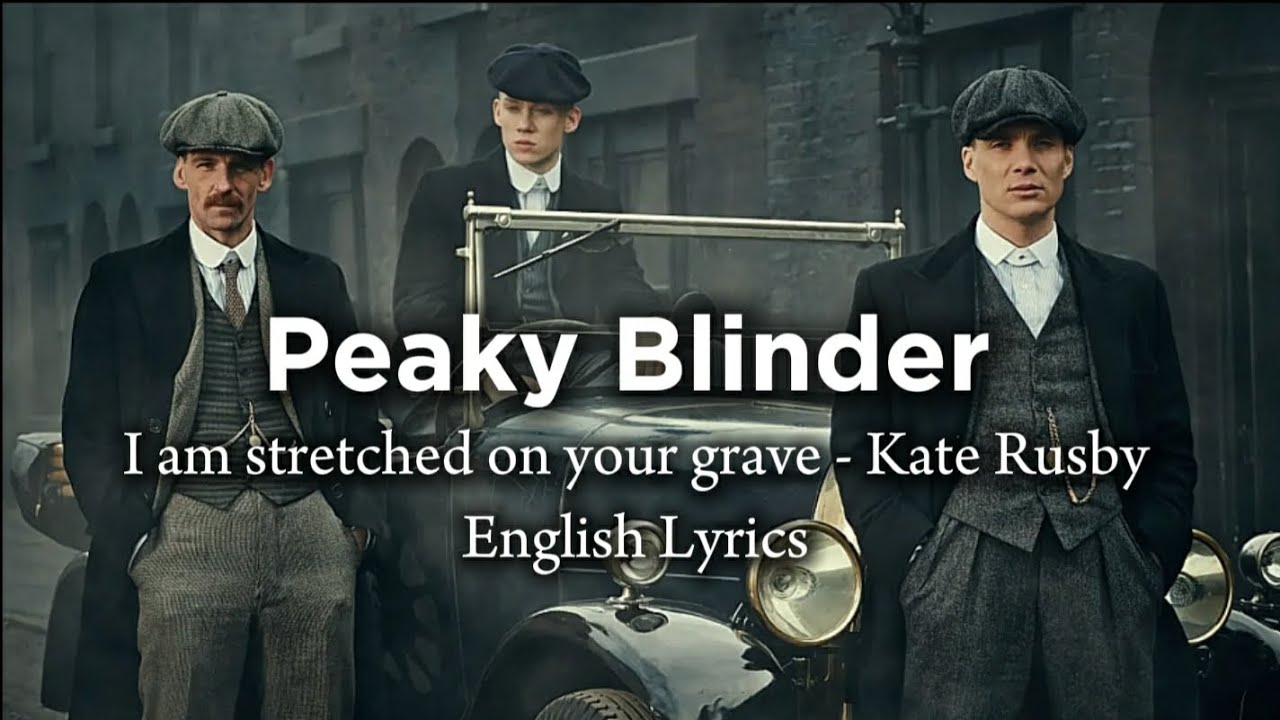 Kate Rusby - I am stretched on your grave ( Peaky Blinder music) // but slightly high pitched