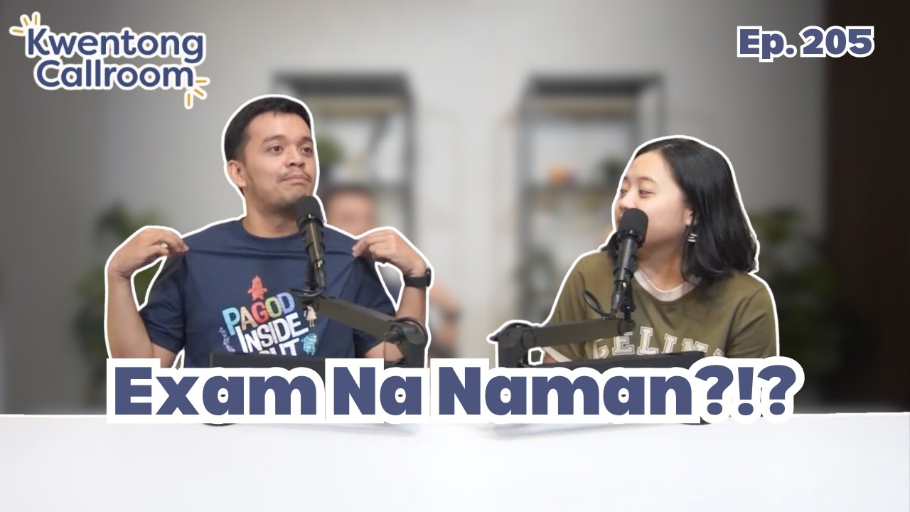 Ep. 205: Exam Na Naman?!?