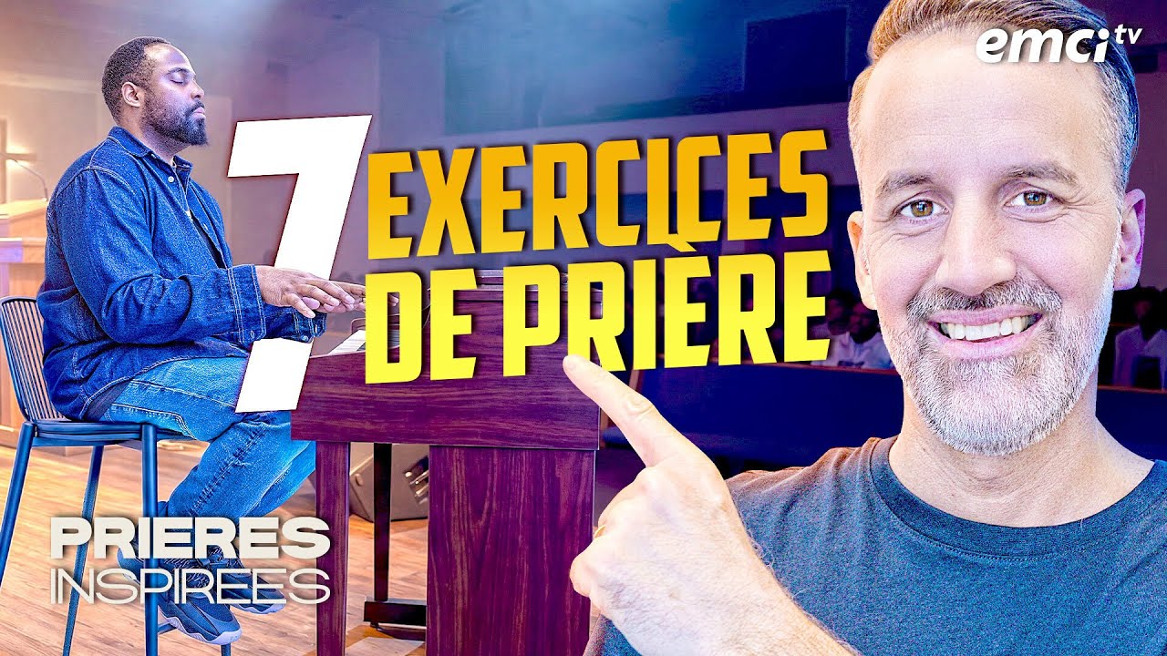 7 exercices pratiques de pri&egrave;re pour toi ! - Pri&egrave;res inspir&eacute;es - J&eacute;r&eacute;my Sourdril