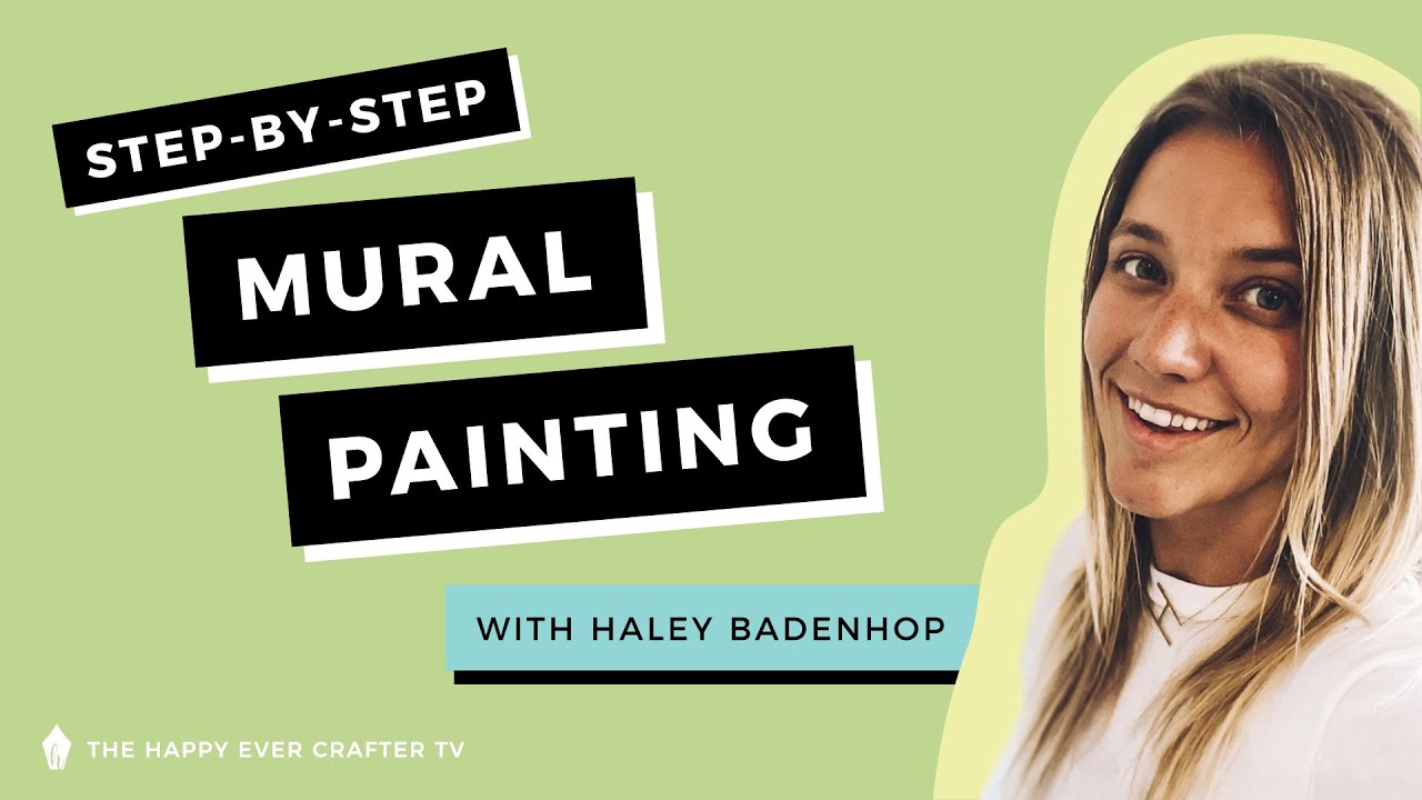 How To Paint A Mural Step-By-Step with Haley Badenhop