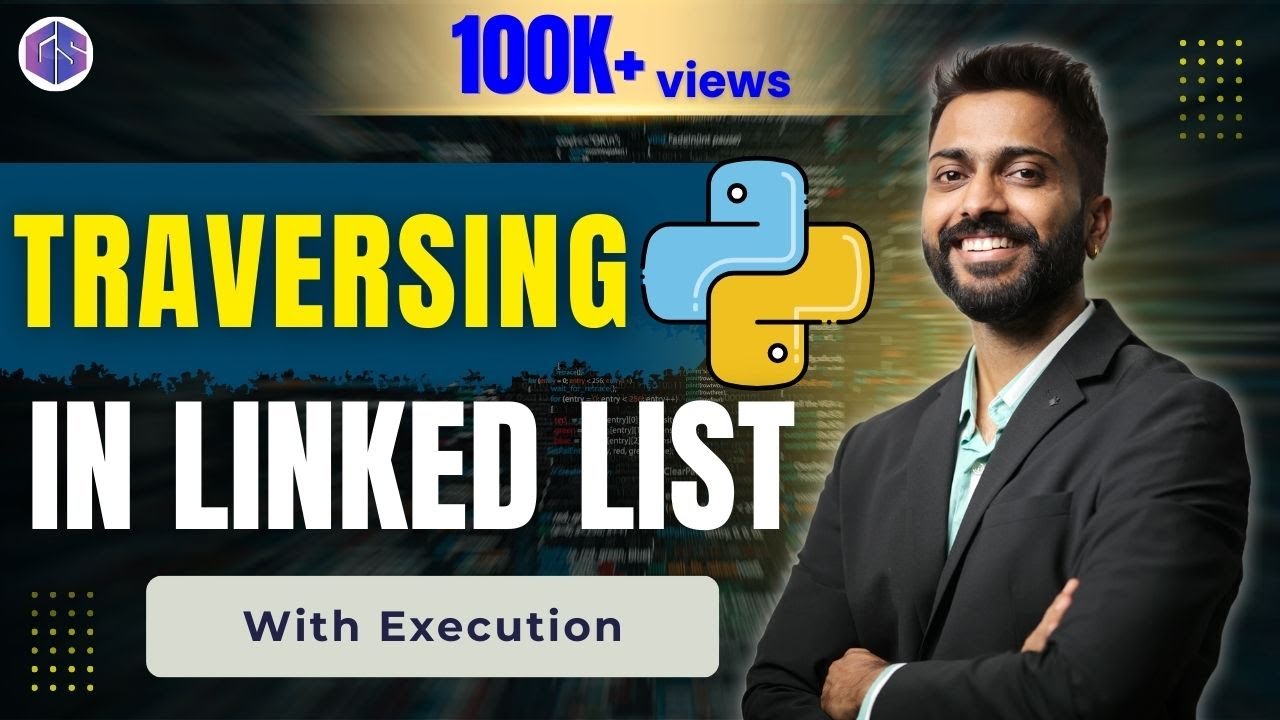 Lec-76: Traversing in Linked List in Python 🐍 with Execution | Python for Beginners