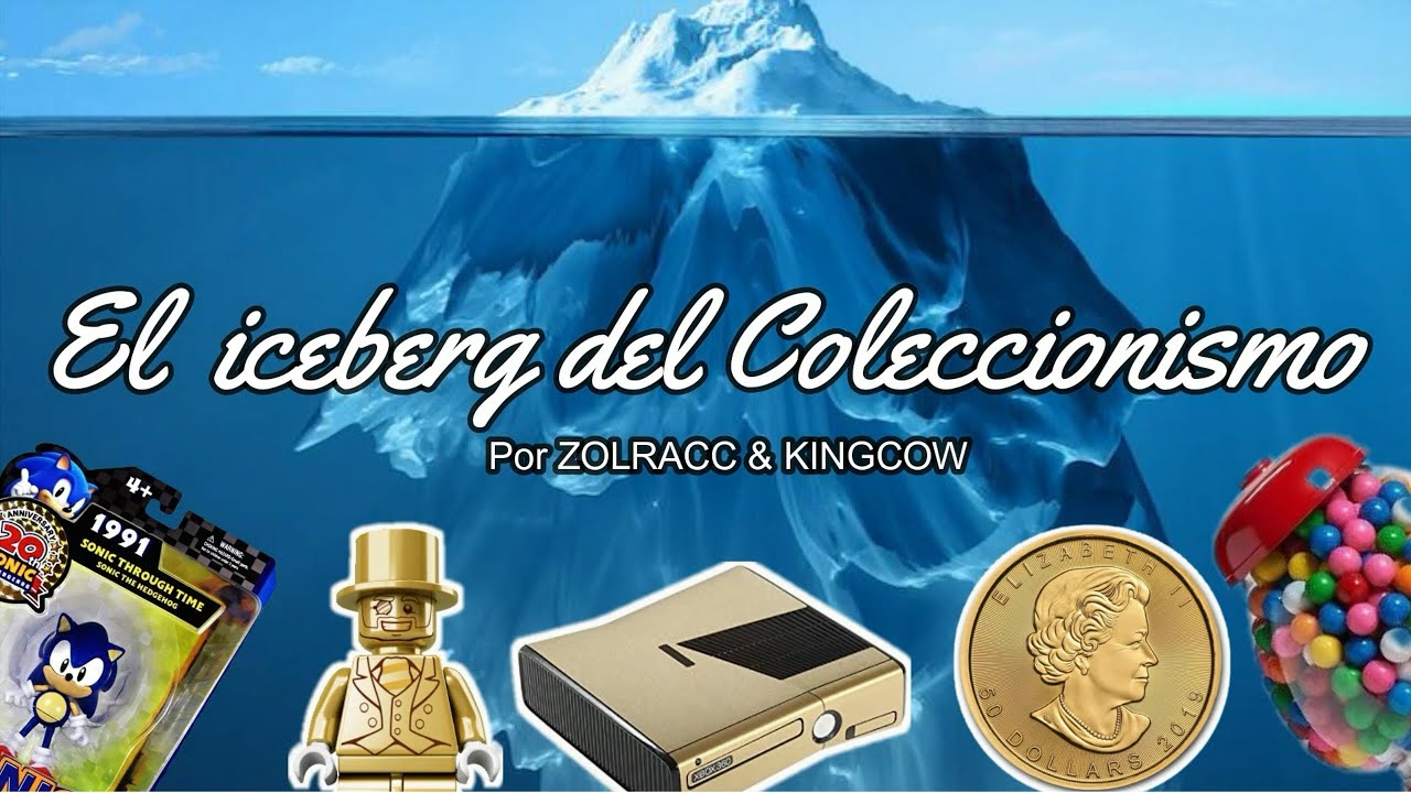 ICEBERG DEL COLECCIONISMO | PARTE: 1