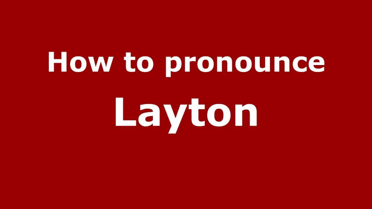 How to Pronounce Layton - PronounceNames.com