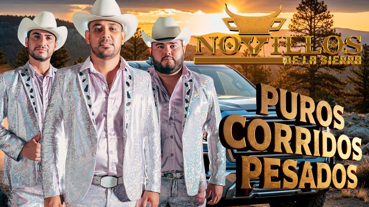 🔥 Corridos 2025 con Los Novillos de la Sierra | ¡Lo Más Nuevo y Pesado!