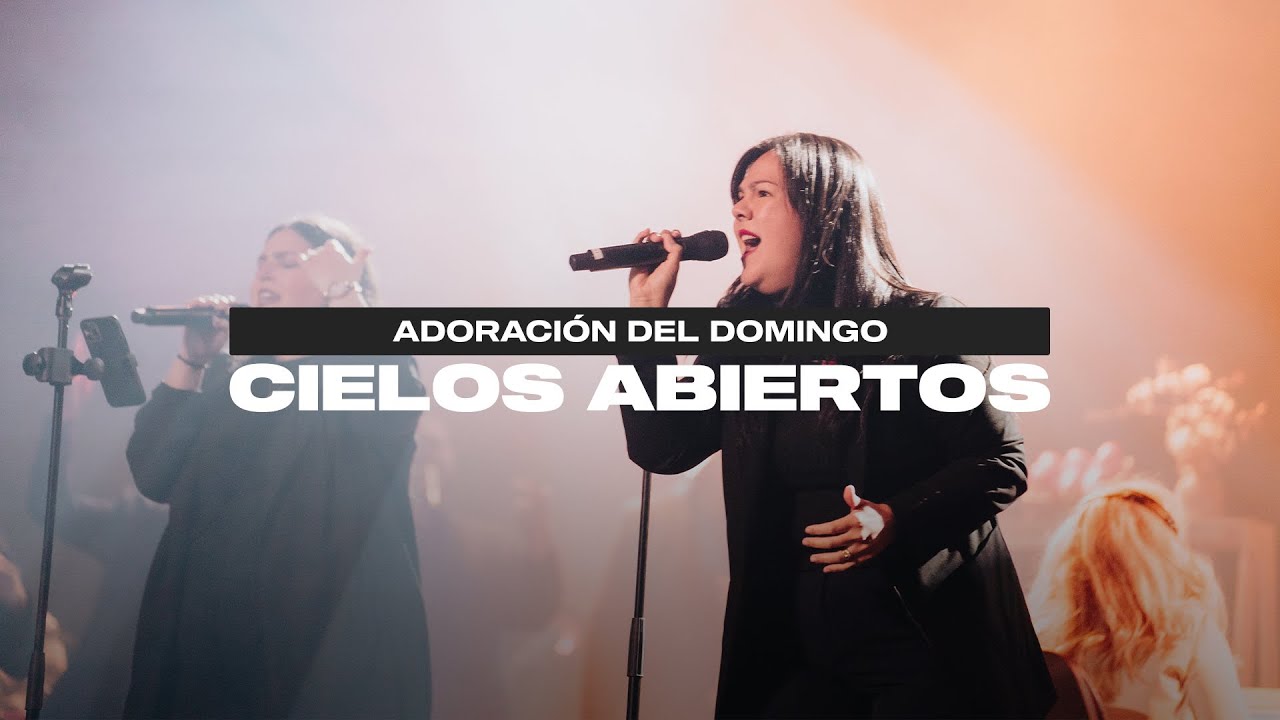 Adoración del Domingo | Cielos Abiertos