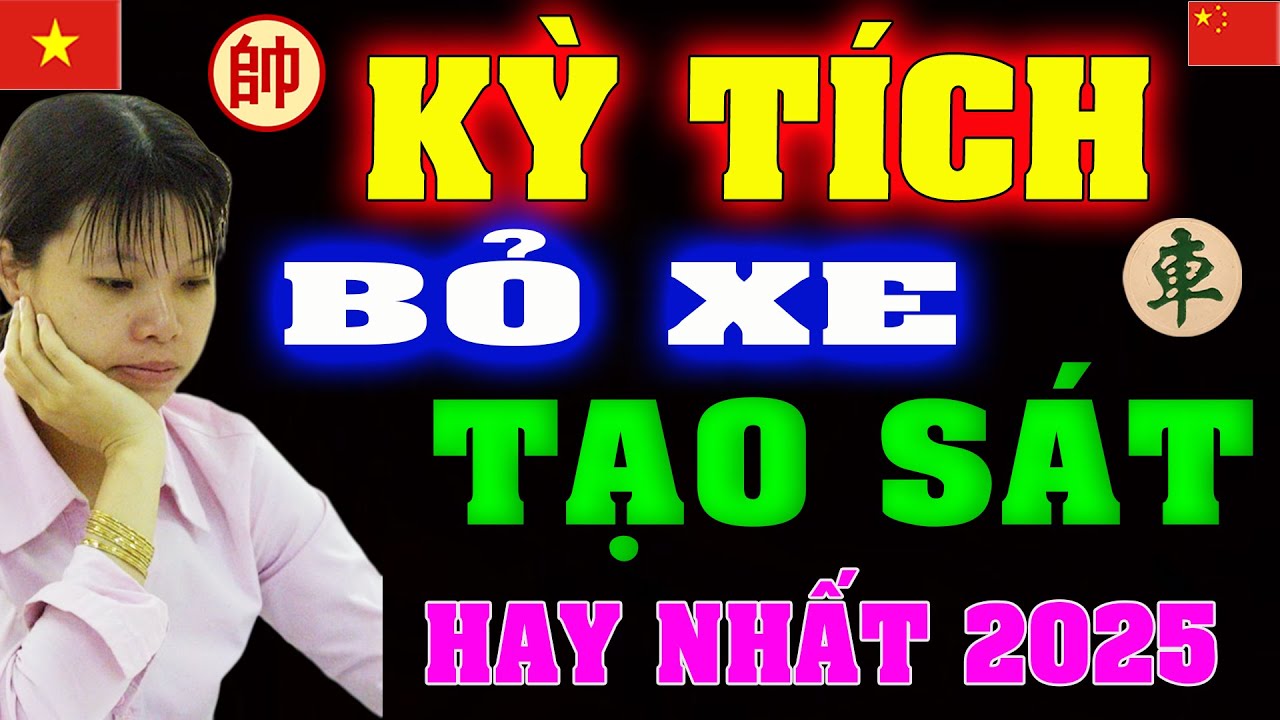 BỎ XE lấy PHÁO MÃ, Ngô Lan Hương Lập KỲ TÍCH Sát Cục MÃ TỐT Hay Nhất 2025 | Cờ tướng Việt