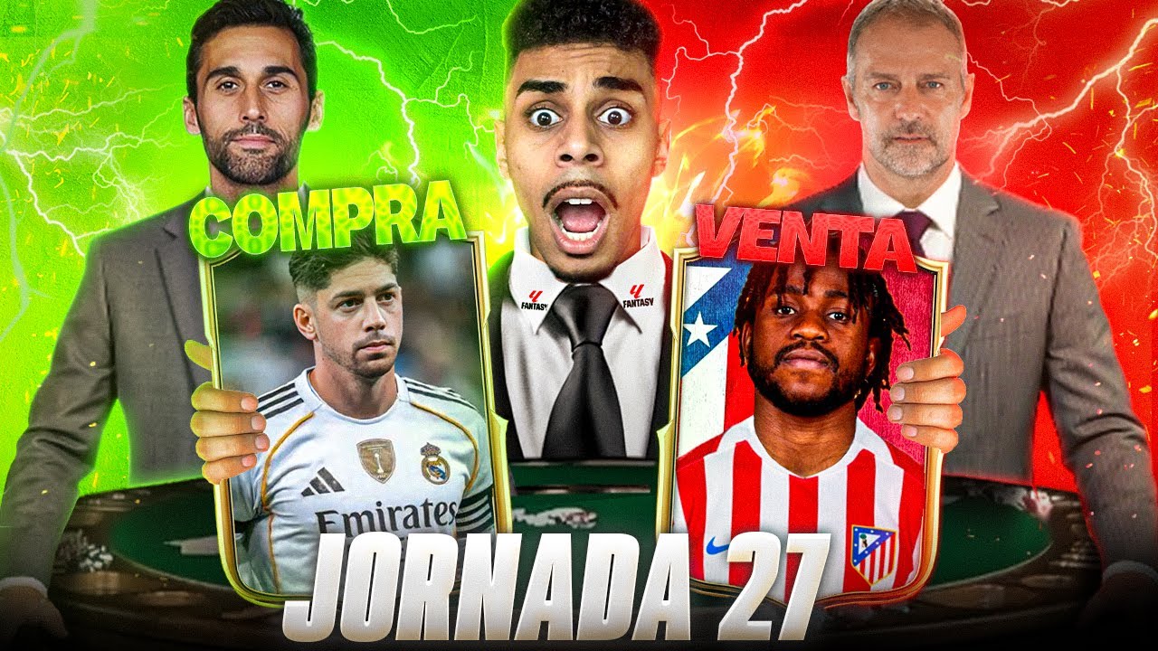 COMPRAS Y VENTAS FANTASY URGENTES J27 | Mercado FANTASY🔥 | COMPRA, VENTAR O MANTENER