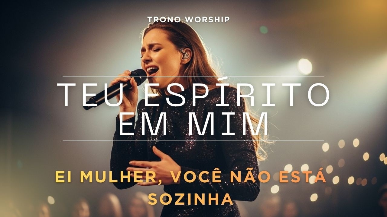 Pare de Acreditar na Mentira Que Você é Fraca | Teu Espírito em Mim | Lançamento Gospel