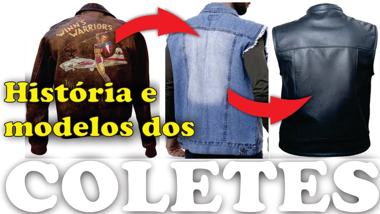 História e Modelos dos COLETES - saiba COMO e ONDE surgiram!