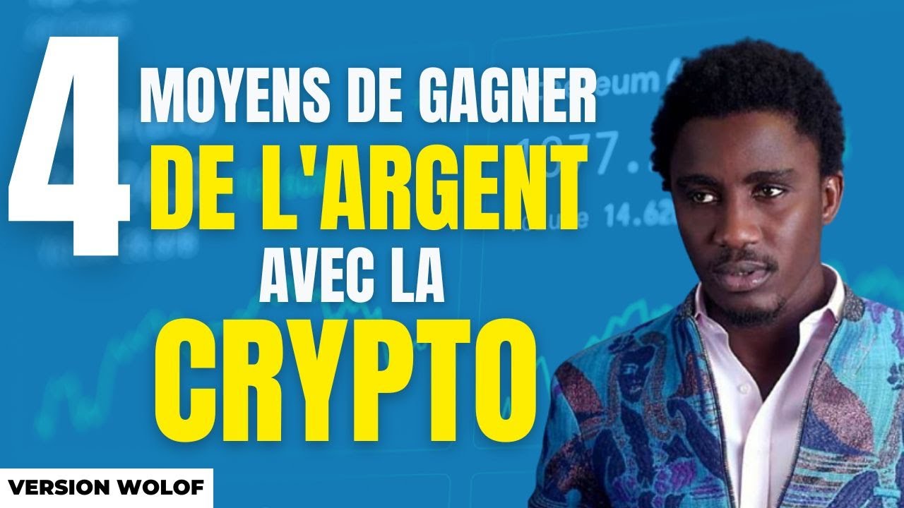 Voici 4 Facon de Gagner de l'argent avec la cryptomonnaie version Wolof
