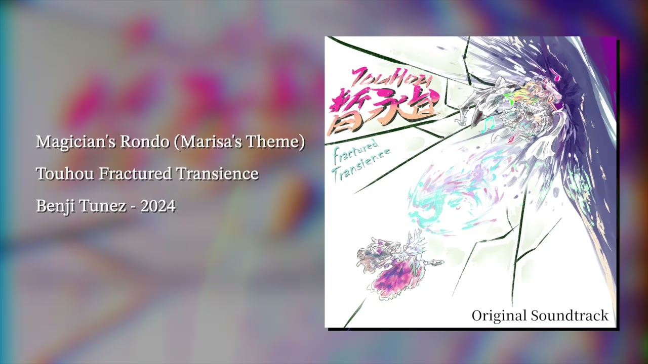[Fractured Transience] Magician's Rondo (Marisa's Theme)