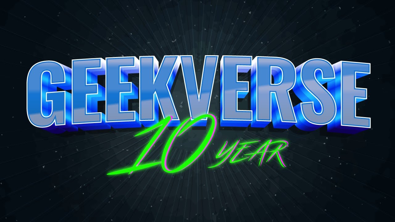 GeekVerse 10 Year Retrospective