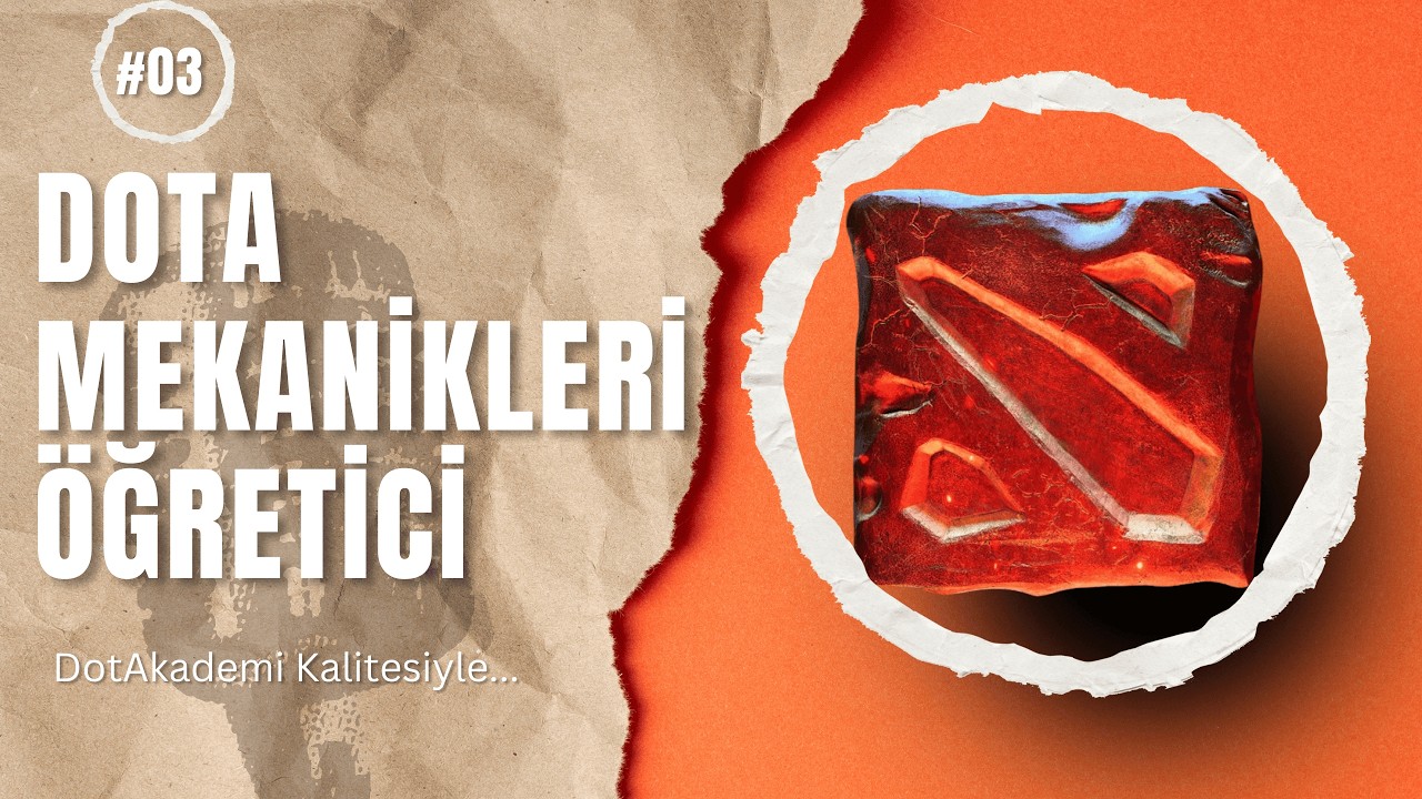 Dota 2'ye Dair Bilmeniz Gereken Tüm Mekanikler !!! -Part3