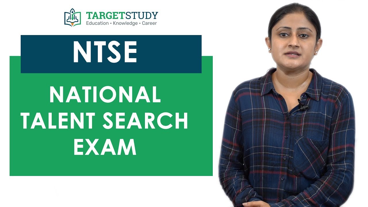 NTSE - National Talent Search Exam - Eligibility, Syllabus, Pattern, Process and Fee