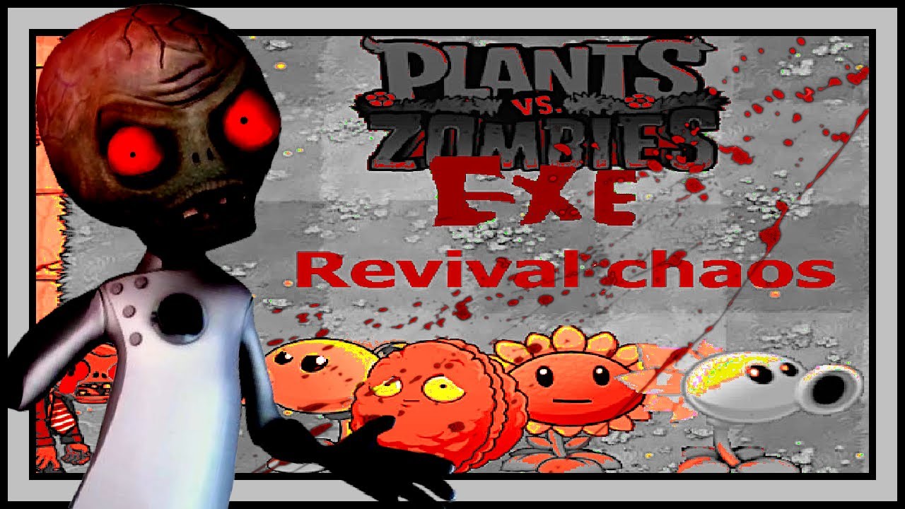 THE EXE NIGHTMARE IS BACK FROM THE DEAD!! Plants Vs Zombies.EXE: Revival Chaos