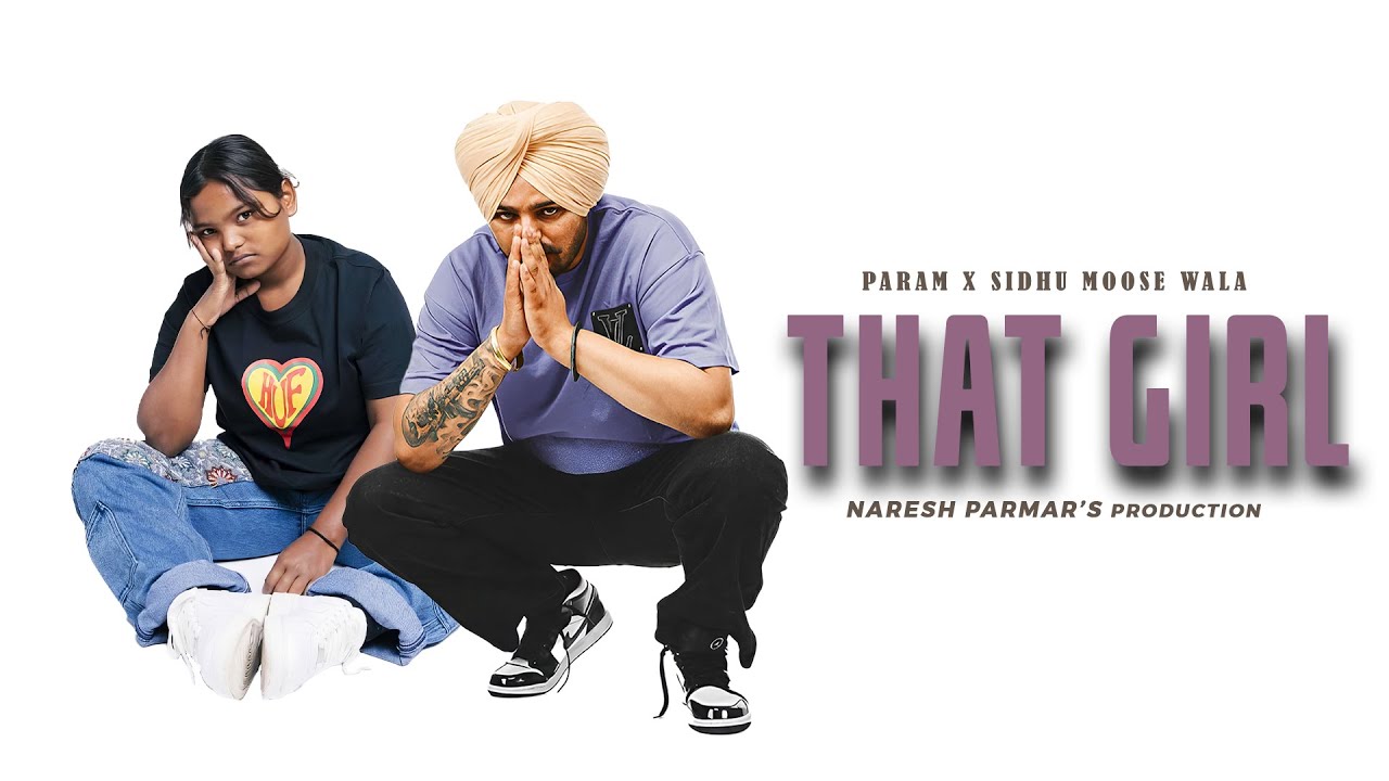 That Girl - Param X Sidhu Moose Wala | Naresh Parmar | Latest Punjabi Songs 2025