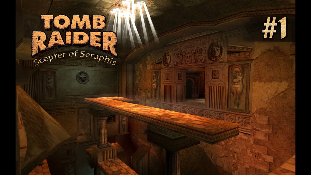 Tomb Raider: Скипетр Сераписа [TRLE] | Часть 1