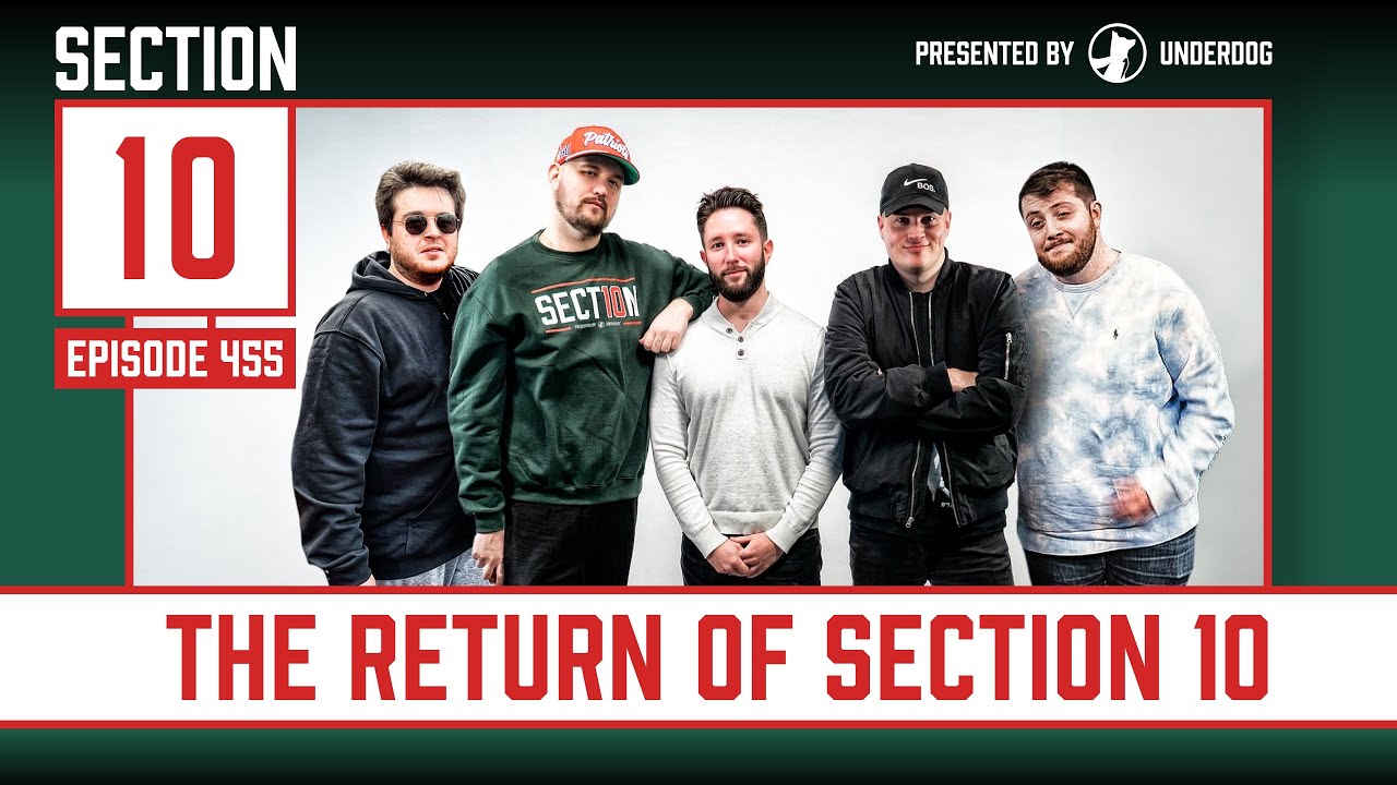 SECTION 10 IS BACK || Section 10 Podcast Episode 455