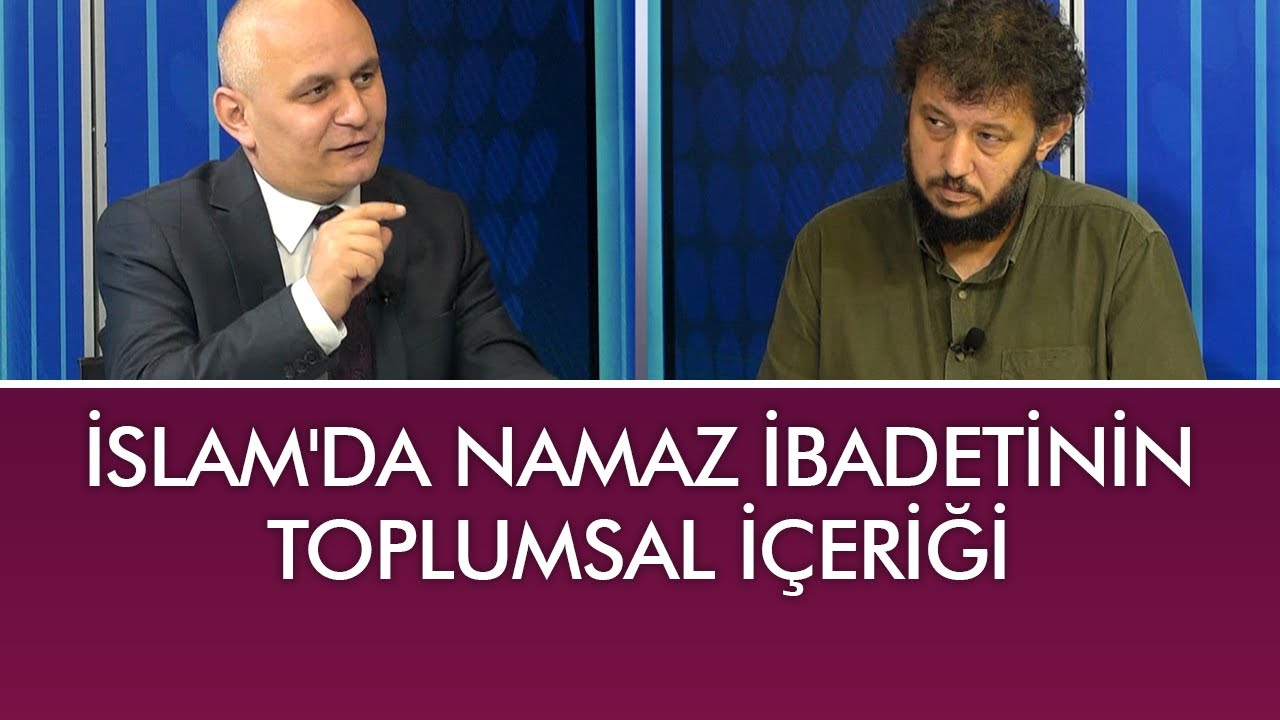 İslam'da namaz ibadetinin toplumsal içeriği - Karanlıktan Aydınlığa (13 Ekim 2019)