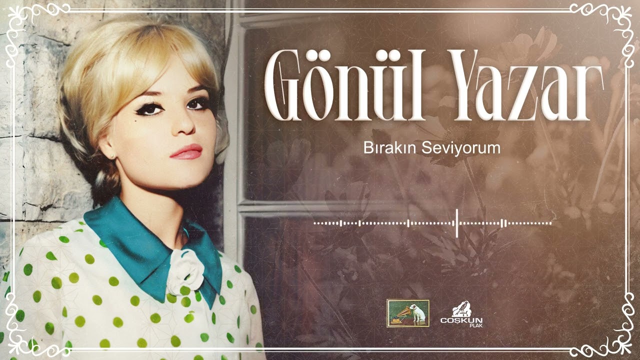 Gönül Yazar - Bırakın Seviyorum (1971)