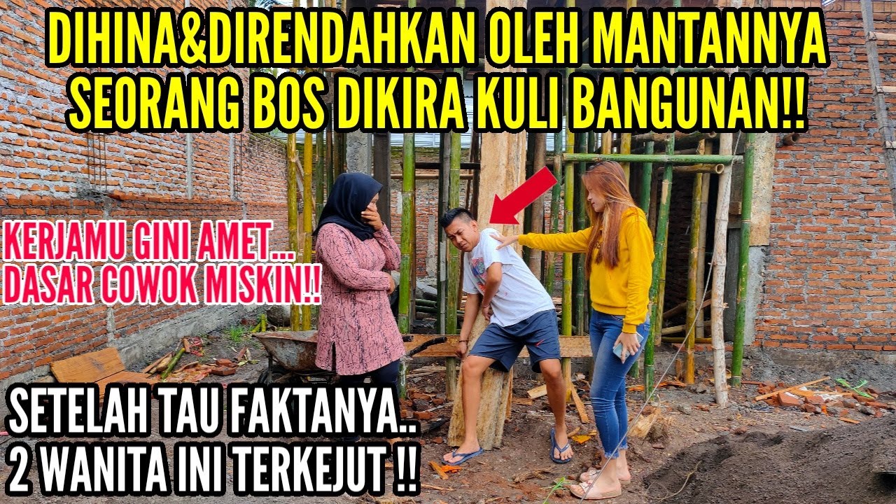 SEORANG BOS DIKIRA KULI BANGUNAN DIHINA&DIRENDAHKAN OLEH MANTANNYA!! Tapi lihat yang terjadi..