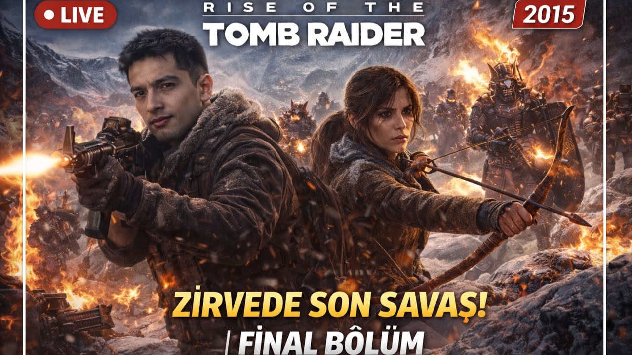 RISE OF THE TOMB RAIDER 🔴 CANLI | ZİRVEDE SON SAVAŞ! (Final Bölüm)