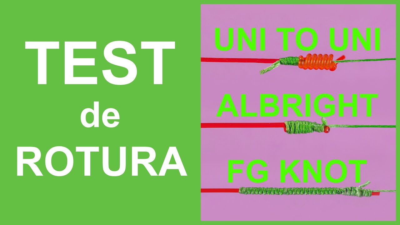 TEST ROTURA: 3 Nudos de unión de trenzado y monofilamento