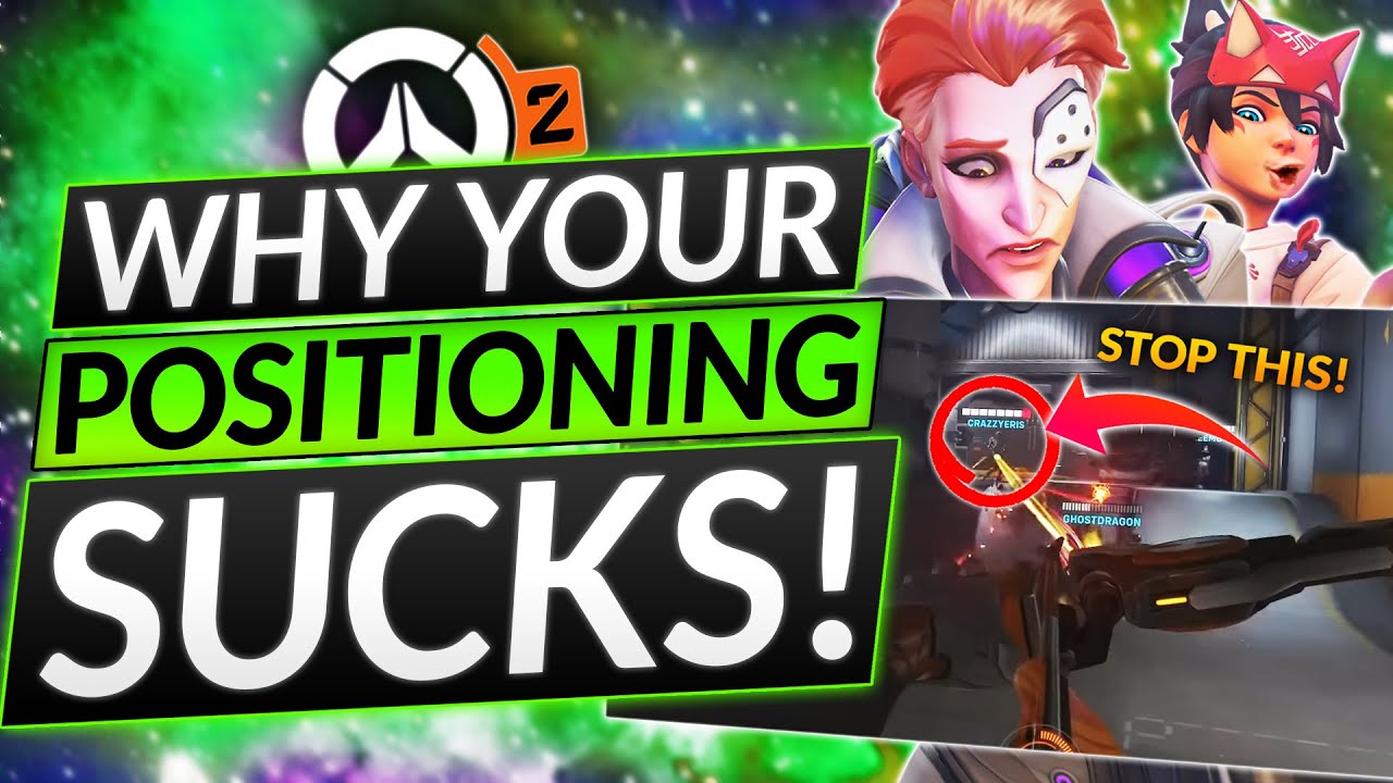 Your Positioning SUCKS (Easy Fix) - PROVEN Grandmaster Tips to Rank Up - Overwatch 2 Guide