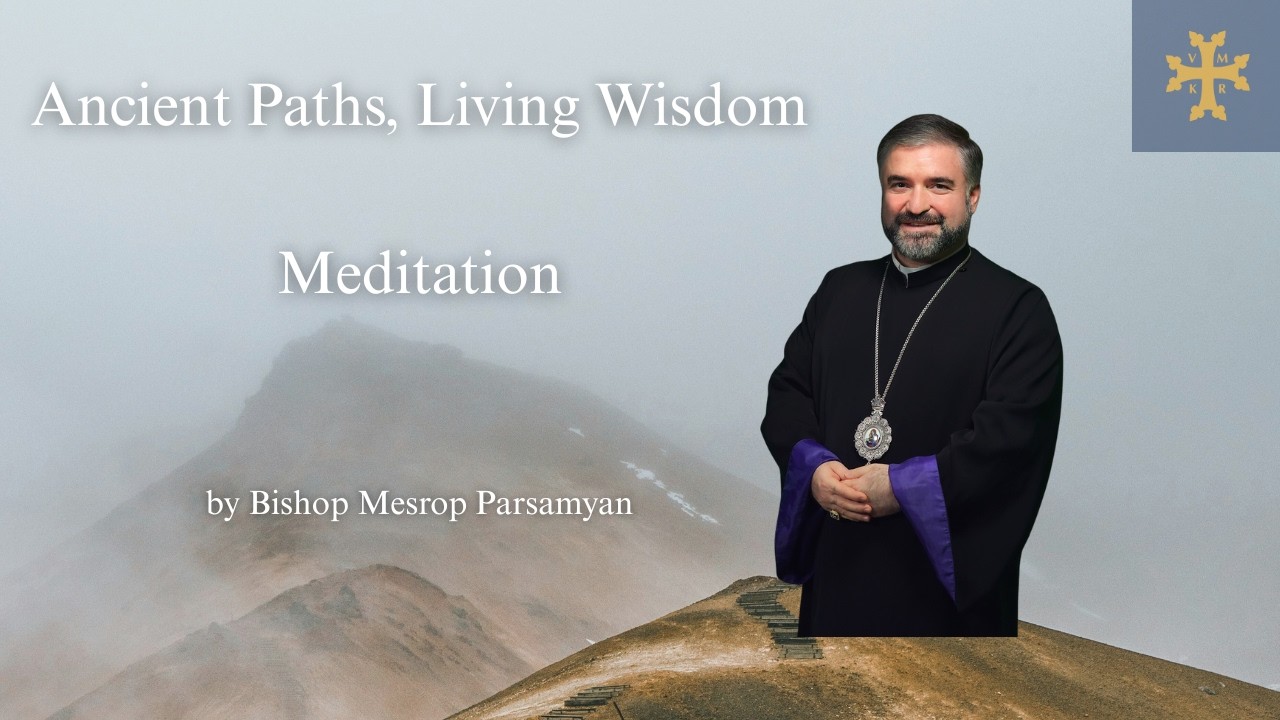 Ancient Paths, Living Wisdom - Meditation