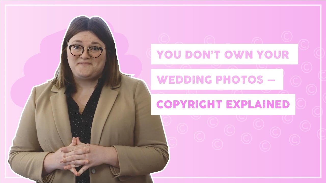 You Don't Own Your Wedding Photos - Copyright Explained